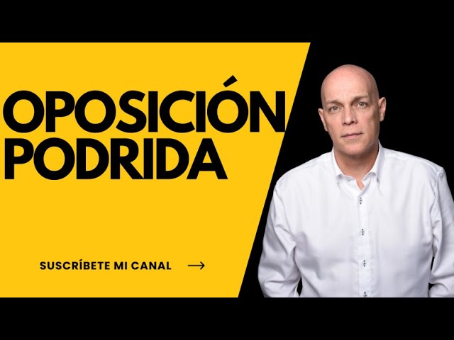 «OPOSICIÓN» PODRIDA
