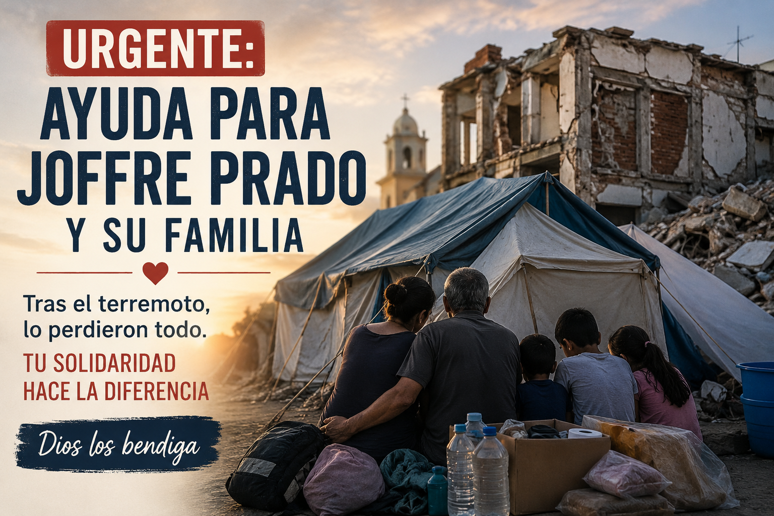 Urgente: Ayuda para Joffre Prado y su familia tras el terremoto Urgente: Ayuda para Joffre Prado y su familia tras el terremoto